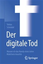 Schrödel, Tobias Schrödel - Der digitale Tod