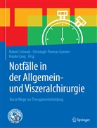 Schwab, Christoph-Thoma Germer, Christoph-Thomas Germer, Hauke Lang, Robert Schwab - Notfälle in der Allgemein- und Viszeralchirurgie