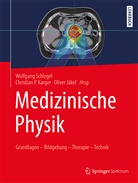 Schlegel, Oliver Jäkel, Christian P. Karger, Christia P Karger, Christian P Karger, Wolfgang Schlegel - Medizinische Physik