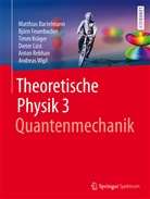 Matthia Bartelmann, Matthias Bartelmann, Björ Feuerbacher, Björn Feuerbacher, Ti Krüger, Timm Krüger... - Theoretische Physik 3 | Quantenmechanik. Bd.3