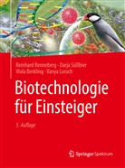 Viol Berkling, Viola Berkling, Vanya Loroch, Reinhar Renneberg, Reinhard Renneberg, Darj Süssbier... - Biotechnologie für Einsteiger