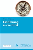 WERNER, Micha H Werner, Micha H. Werner - Einführung in die Ethik