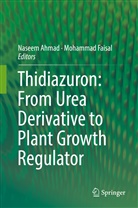 Naseem Ahmad, Nasee Ahmad, Naseem Ahmad, Faisal, Faisal, Mohammad Faisal - Thidiazuron: From Urea Derivative to Plant Growth Regulator