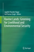 Jagdish Chander Dagar, Jagdis Chander Dagar, Jagdish Chander Dagar, Jagdish Chander Dagar, Kumar Singh, Kumar Singh... - Ravine Lands: Greening for Livelihood and Environmental Security