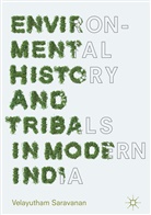 Velayutham Saravanan - Environmental History and Tribals in Modern India
