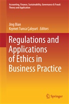 Jing Bian, Jin Bian, Jing Bian, Cal&amp;, Çal&amp;, Kiymet Tunca Çaliyurt... - Regulations and Applications of Ethics in Business Practice