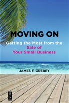 James F Grebey, James F. Grebey - Moving On