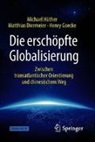 Diermeier, Matthia Diermeier, Matthias Diermeier, Henry Goecke, Goecke Henry, Hüther... - Die erschöpfte Globalisierung