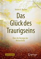 Anton A Bucher, Anton A. Bucher - Das Glück des Traurigseins