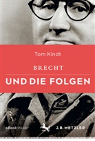 Kindt, Tom Kindt - Brecht und die Folgen