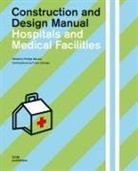 Franz Labryga, Philipp Meuser, Philip Meuser, Philipp Meuser - Hospitals and Medical Facilities. Construction and Design Manual