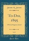Jerome K. Jerome - To-Day, 1895, Vol. 5