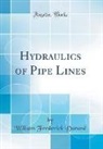 William Frederick Durand - Hydraulics of Pipe Lines (Classic Reprint)