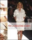 Lee Hollahan - Come usare, adattare e progettare cartamodelli per la creazione di abiti