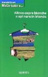 Donald Grant - Mollo tutto e... allevo capre bianche e api nere in Irlanda