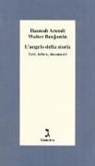 Hannah Arendt, Walter Benjamin, D. Schöttker, E. Wizisla - L'angelo della storia. Testi, lettere, documenti