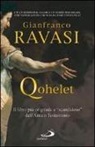 Gianfranco Ravasi - Qohelet. Il libro più originale e «scandaloso» dell'Antico Testamento