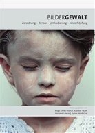 Markwart Herzog, Markwart Herzog u a, Sylvia Heudecker, Birgit U. Münch, Birgit Ulrike Münch, Andrea Tacke... - BilderGewalt