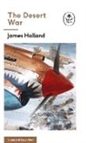 James Holland, Keith Burns - James Holland The Desert War