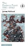 James Holland - The Eastern Front 1941-44