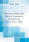 James M. Thorburn And Company - Catalogo Abreviado Precio Corriente de Semillas, Etc., Etc., 1884 (Classic Reprint)
