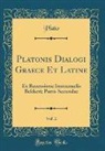 Plato Plato - Platonis Dialogi Graece Et Latine, Vol. 2
