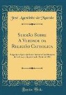 Jose Agostinho De Macedo, José Agostinho de Macedo - Sermão Sobre A Verdade da Religião Catholica