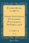 F. Gomes Teixeira - Annaes Scientificos Da Academia Polytechnica Do Porto, 1918, Vol. 13 (Classic Reprint)