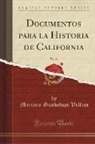 Mariano Guadalupe Vallejo - Documentos para la Historia de California, Vol. 27 (Classic Reprint)