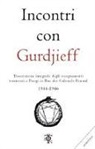 Georges I. Gurdjieff - Incontri con Gurdjieff. Trascrizione integrale degli insegnamenti trasmessi a Parigi in rue des Colonels-Renard 1943-1946