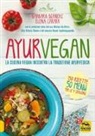 Barbara Bianchi, Elena Carafa - Ayurvegan. La cucina vegan incontra la tradizione ayurvedica
