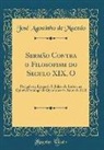 José Agostinho de Macedo - Sermão Contra o Filosofism do Seculo XIX. O