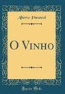 Alberto Pimentel - O Vinho (Classic Reprint)