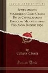 Catholic Church - Schematismus Venerabilis Cleri Graeci Ritus Catholicorum Dioecesis Munkácsiensis Pro Anno Domini 1870 (Classic Reprint)