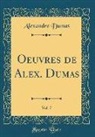 Alexandre Dumas - Oeuvres de Alex. Dumas, Vol. 7 (Classic Reprint)