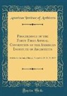 American Institute Of Architects - Proceedings of the Forty-First Annual Convention of the American Institute of Architects