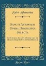 Saint Athanasius - Sancti Athanasii Opera Dogmatica Selecta