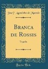 José Agostinho de Macedo, Jose´ Agostinho de Macedo - Branca de Rossis