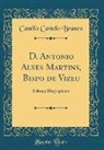 Camilo Castelo Branco - D. Antonio Alves Martins, Bispo de Vizeu