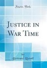 Bertrand Russell - Justice in War Time (Classic Reprint)