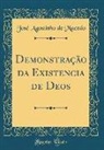 José Agostinho de Macedo - Demonstração da Existencia de Deos (Classic Reprint)