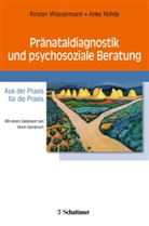 Anke Rohde, Kirste Wassermann, Kirsten Wassermann - Pränataldiagnostik und psychosoziale Beratung