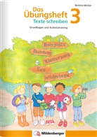 Bettina Müller - Das Übungsheft Texte schreiben 3. Schuljahr