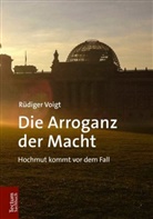 Rüdiger Voigt - Die Arroganz der Macht