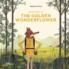 Benjamin Flouw, FLOUW BENJAMIN, Littl Gestalten, Little Gestalten, Little Gestalten - THE MYSTERY OF THE GOLDEN WONDERFLOWER /