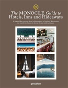Tyle Brûlé, Tyler Brûlé, Monocl, Monocle, Joe Pickard, Andrew Tuck... - THE MONOCLE GUIDE TO HOTELS  INNS & HIDE