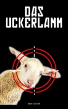Max Victor - Das Uckerlamm