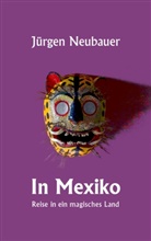 Jürgen Neubauer - In Mexiko