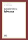 Salvatore Veca - Tolleranza. Le virtù civili