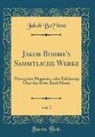Jakob Bo¨hme, Jakob Bohme, Jakob Böhme - Jakob Böhme's Sämmtliche Werke, Vol. 5